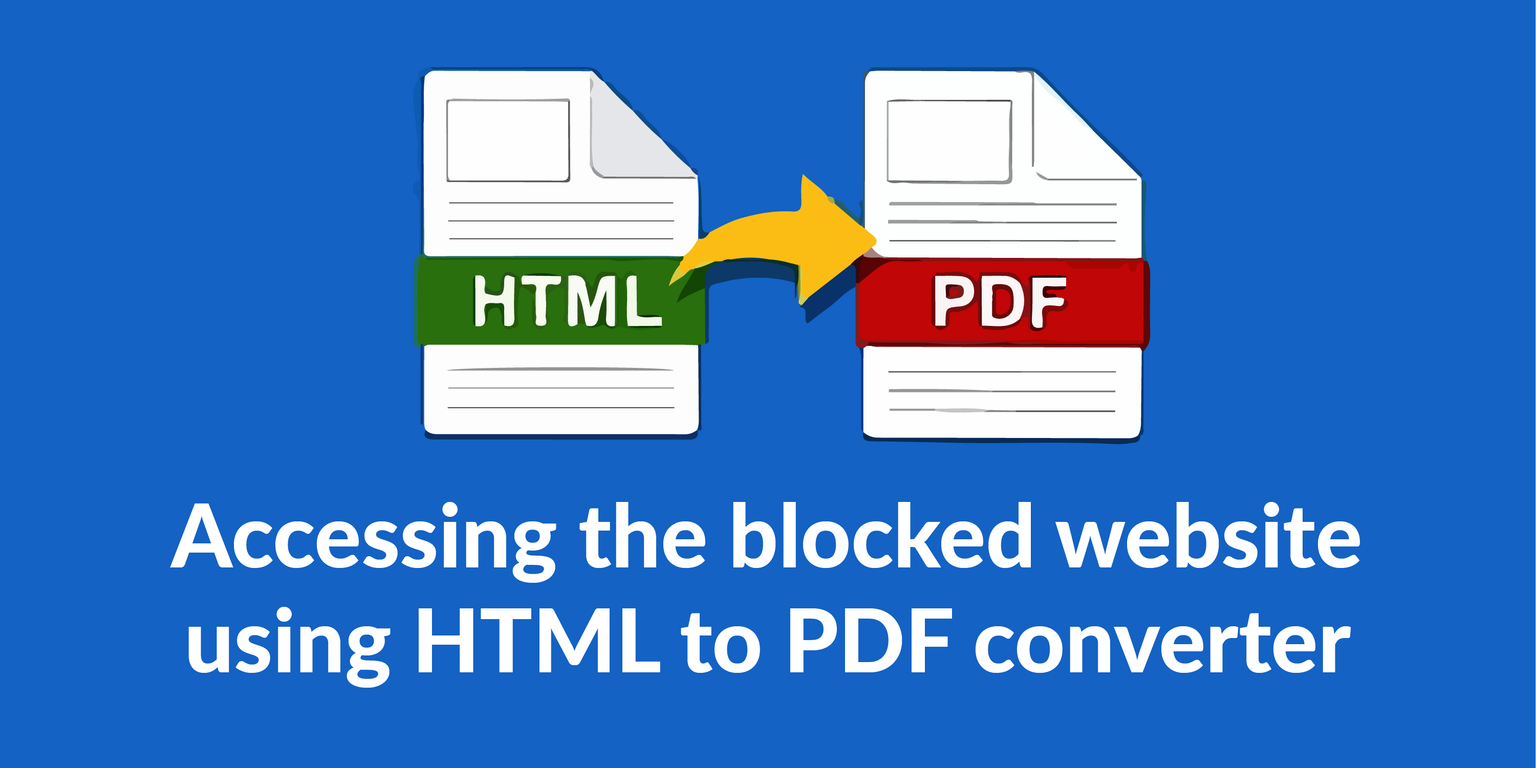 Accessing the Blocked Websites Using HTML to PDF Converter
