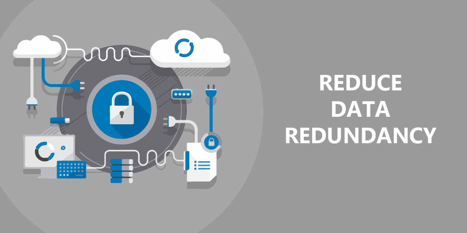 Reduce Data Redundancy