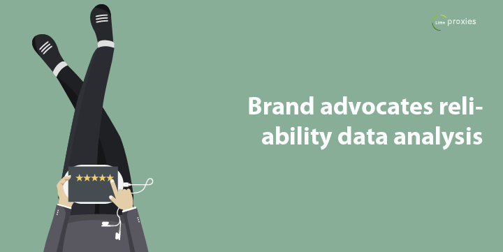 Brand advocates reliable data analysis.