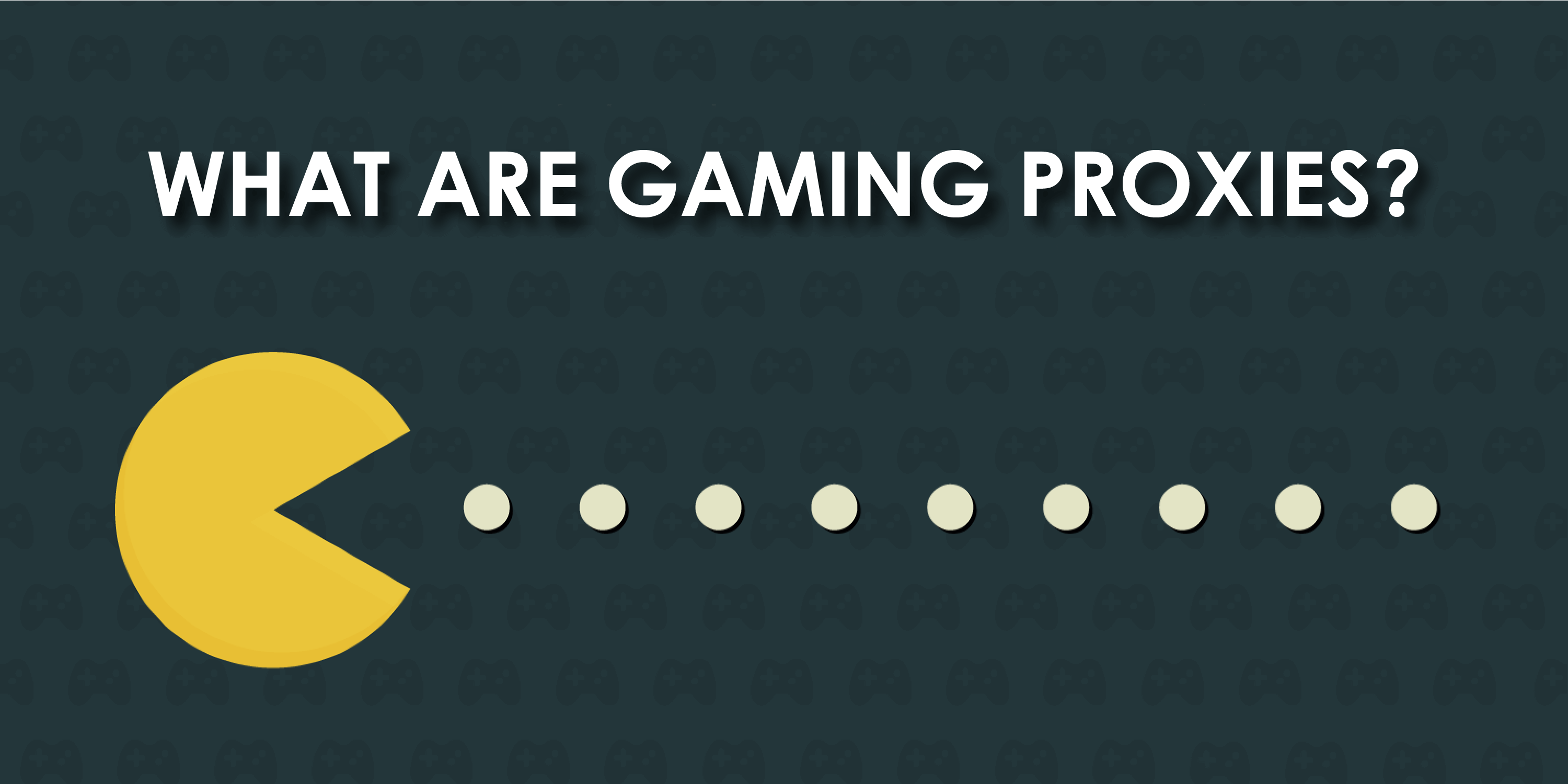 what are \\\[gaming proxies](https://limeproxies.netlify.com/blog/the-ultimate-guide-to-buy-private-proxies/)?