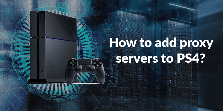 PROXY SERVER FOR PS4 