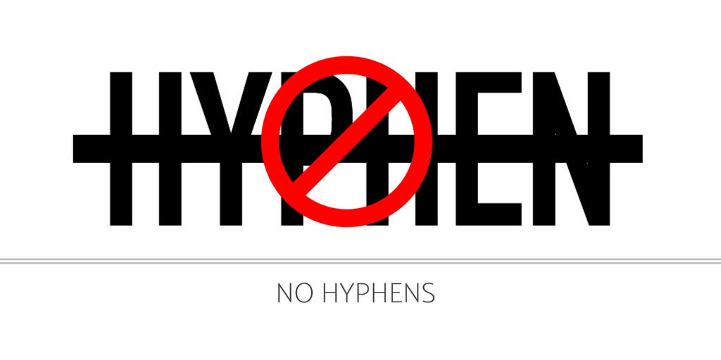 NO HYPHENS